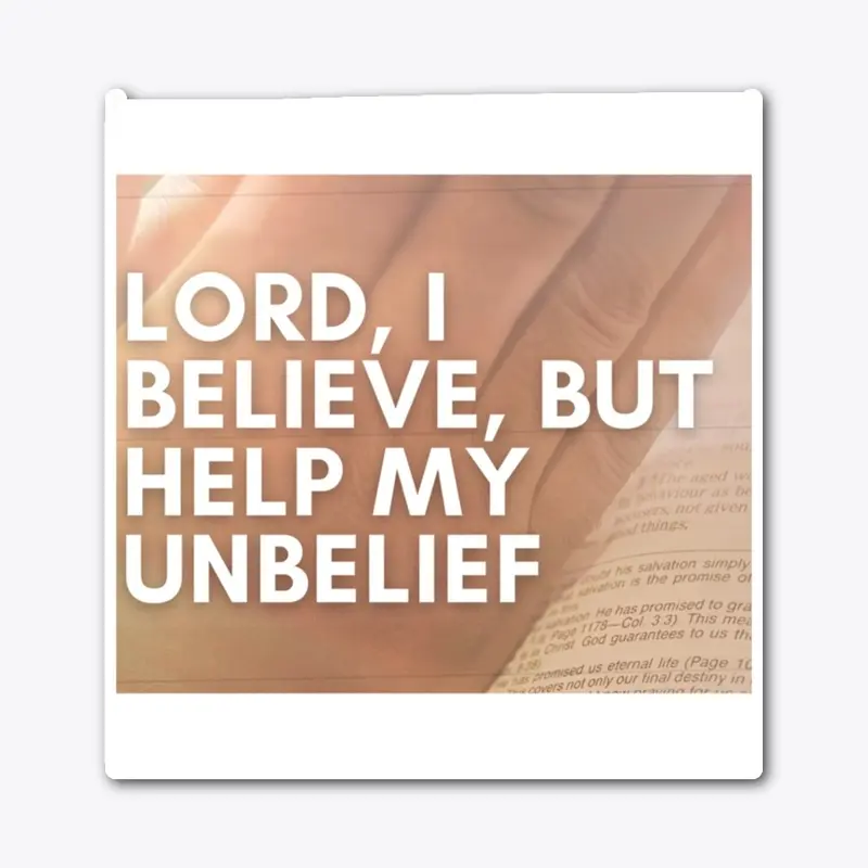 Lord Help My Unbelief